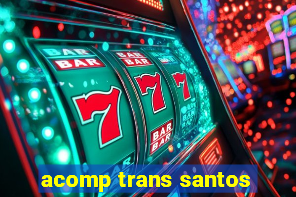 acomp trans santos